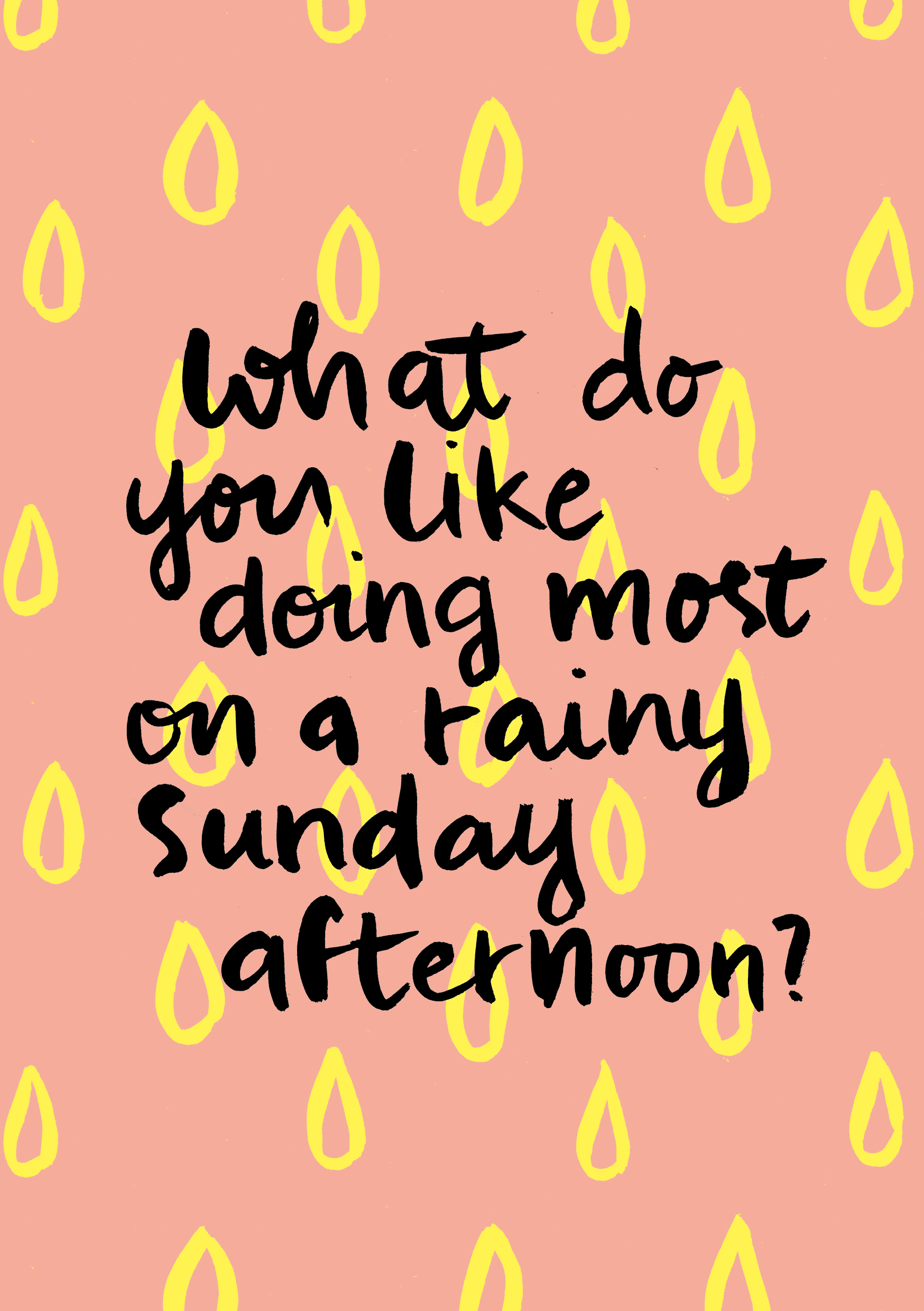 Rainy Sunday afternoon