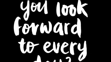 what-do-you-look-forward-to-every-day